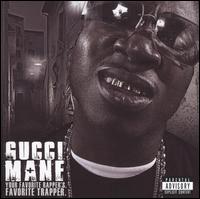 Your Favorite Rapper's Favorite Trapper von Gucci Mane