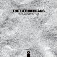 Beginning of the Twist von The Futureheads