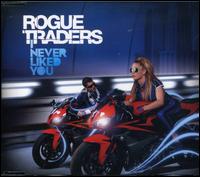 I Never Liked You von Rogue Traders
