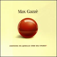 Ognuno Fa Quello Che Gli Pare? von Max Gazzé