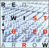 Red Twist & Tuned Arrow von Red Twist & Tuned Arrow