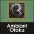 Ambiant Otaku von Ambiant Otaku