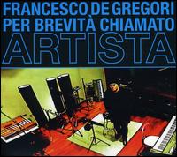 Per Brevita' Chiamato Artista von Francesco De Gregori