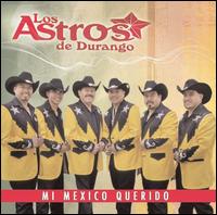 Mi Mexico Querido von Los Astros de Durango
