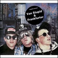 Van Stupid/Frankfuter [Limited Edition] von The Stupids
