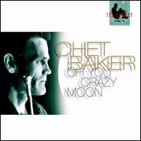 Legacy, Vol. 4: Oh You Crazy Moon von Chet Baker