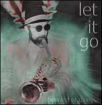 Let It Go: Beloved of Dionysis von David Dennis