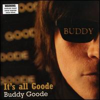 It's All Goode von Buddy Goode