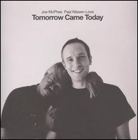 Tomorrow Came Today von Joe McPhee