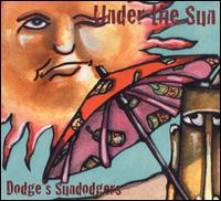 Under The Sun von Dodge's Sundodgers