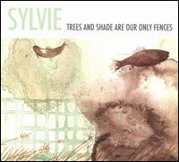Trees and Shade Are Our Only Fences von Sylvie