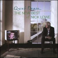 Quiet Please: The New Best of Nick Lowe von Nick Lowe