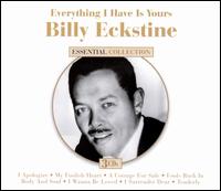 Everything I Have Is Yours: Essential Collection von Billy Eckstine