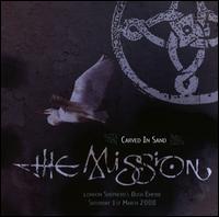 Carved in Sand: London Shepherd's Bush Empire 2008 von The Mission UK