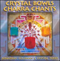 Crystal Bowls Chakra Chants von Jonathan Goldman