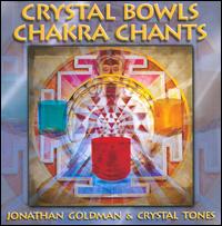 Crystal Bowls Chakra Chants von Jonathan Goldman