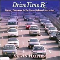 Drive Time Rx von Steven Halpern