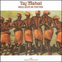 Music Keeps Me Together von Taj Mahal