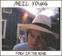 Fork in the Road von Neil Young