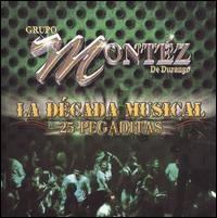Decada Musical 25 Pegaditas von Grupo Montéz de Durango