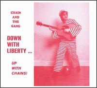 Down with Liberty... Up with Chains! von Chain and the Gang