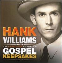Unreleased Recordings: Gospel Keepsakes von Hank Williams