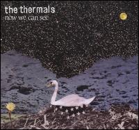 Now We Can See von The Thermals