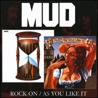 Rock On/As You Like It von Mud