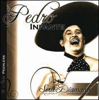 Serie Diamante: Pedro Infante von Pedro Infante