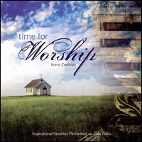 Time for Worship von Brent Cochran