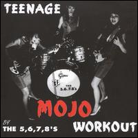 Teenage Mojo Workout von 5.6.7.8's