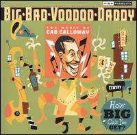 How Big Can You Get?: The Music of Cab Calloway von Big Bad Voodoo Daddy