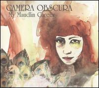 My Maudlin Career von Camera Obscura