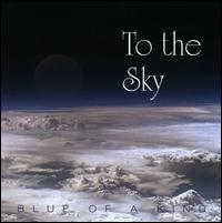 To the Sky von Blue of a Kind