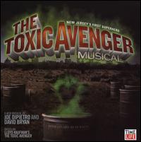 Toxic Avenger Musical [Original Cast Recording] von The Toxic Avenger Musical