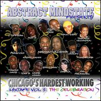 Chicago's Hardest Working Mixtape, Vol. 3: The Celebration von Abstract Mindstate