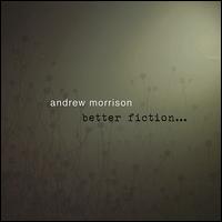 Better Fiction von Andrew Morrison