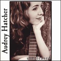 Unreleased von Audrey Hatcher