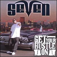 Get Your Hustle On von Seven