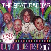 Live at the Quincy Blues Fest 2007 von The Beat Daddys