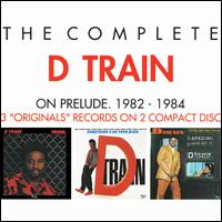 Complete D Train on Prelude: 1982-1984 von D Train