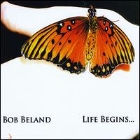 Life Begins... von Bob Beland