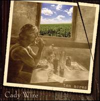 Ten Acres von Cady Wire