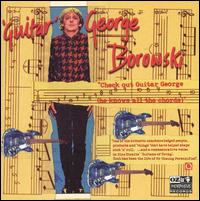 Check out Guitar George von George Borowski