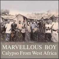 Marvellous Boy: Calypso from West Africa von Various Artists