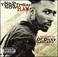 All in Together Now Raw: A Tribute to Ol' Dirty Bastard von Ol' Dirty Bastard
