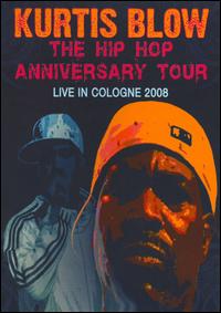 Hip Hop Anniversary Tour Live in Cologne 2008 [DVD] von Kurtis Blow