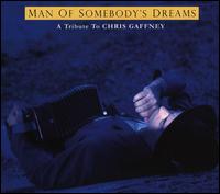 Man of Somebody's Dreams: A Tribute to the Songs of Chris Gaffney von Dave Alvin