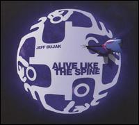 Alive Like the Spine von Jeff Bujak