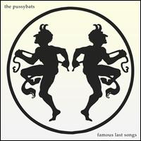 Famous Last Songs von The Pussybats